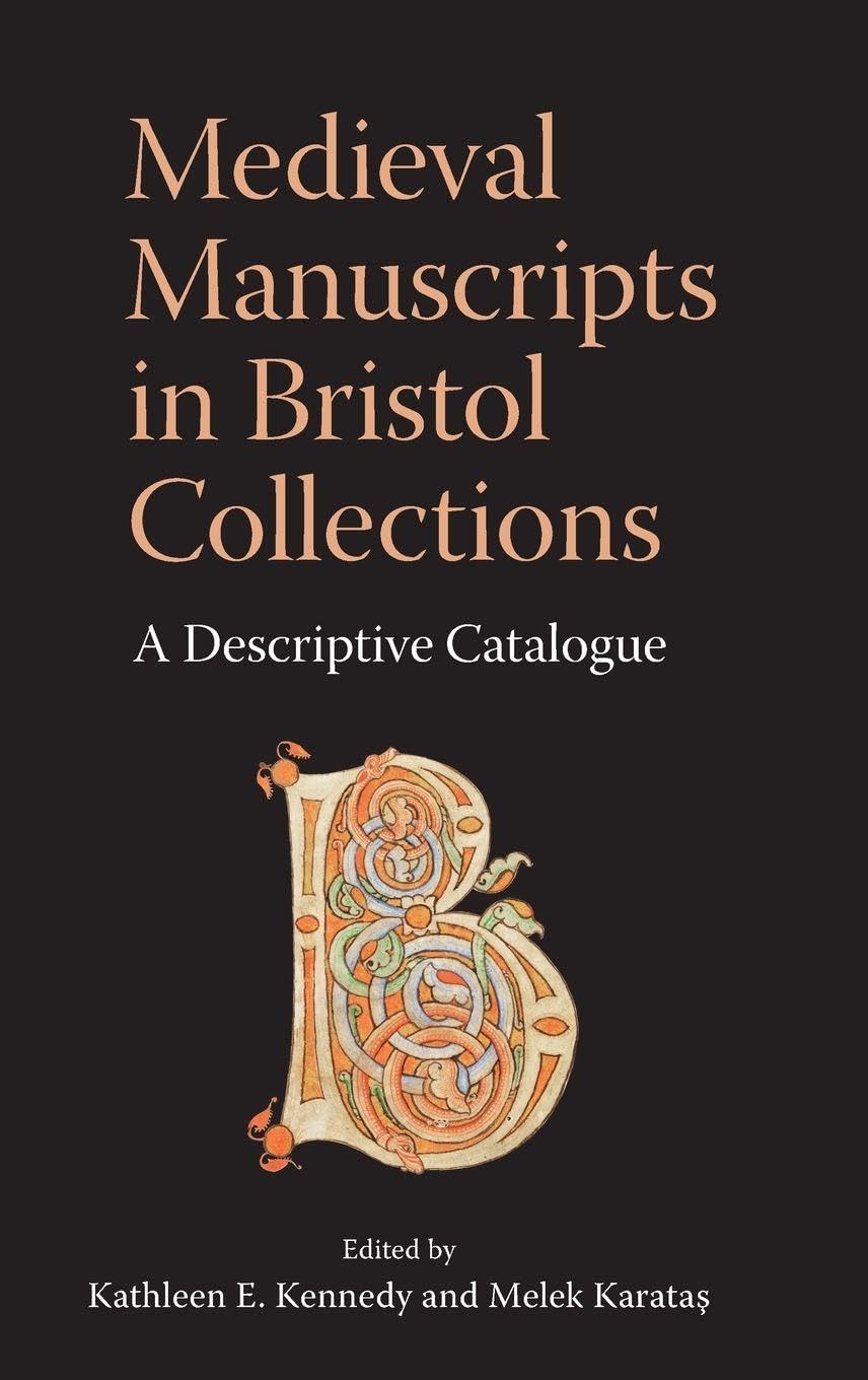 Medieval Manuscripts in Bristol Collections: A Descriptive Catalogue (Issn)