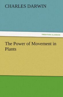 The Power of Movement in Plants (TREDITION CLASSICS)