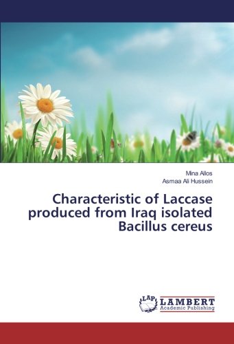 Characteristic of Laccase produced from Iraq isolated Bacillus cereus