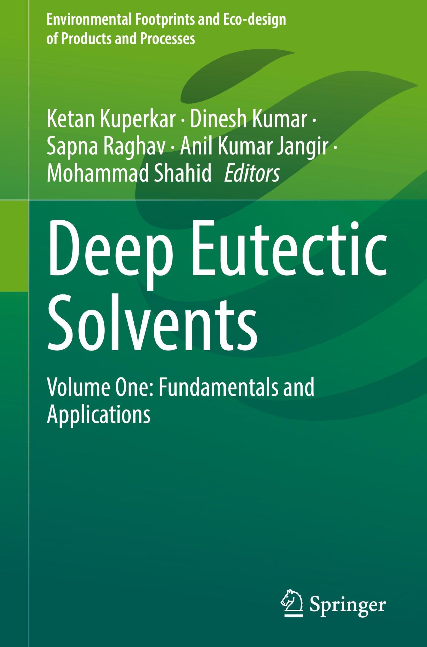 Deep Eutectic Solvents: Volume One: Fundamentals and Applications (Environmental Footprints and Eco-design of Products and Processes, Band 1)