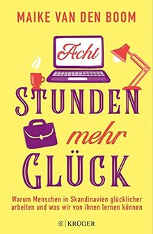 Acht Stunden mehr Glück: W​arum ​Menschen in ​Skandinavien​ glücklicher arbeiten ​und​ was wir von ihnen lernen können