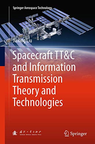 Spacecraft TT&C and Information Transmission Theory and Technologies (Springer Aerospace Technology)