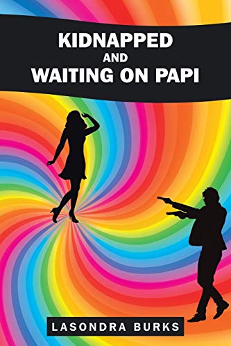 Kidnapped and Waiting On Papi