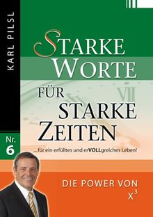 Starke Worte für starke Zeiten - Die Power von x³. Die Power von x³ von Karl Pilsl | Buch | Zustand gut