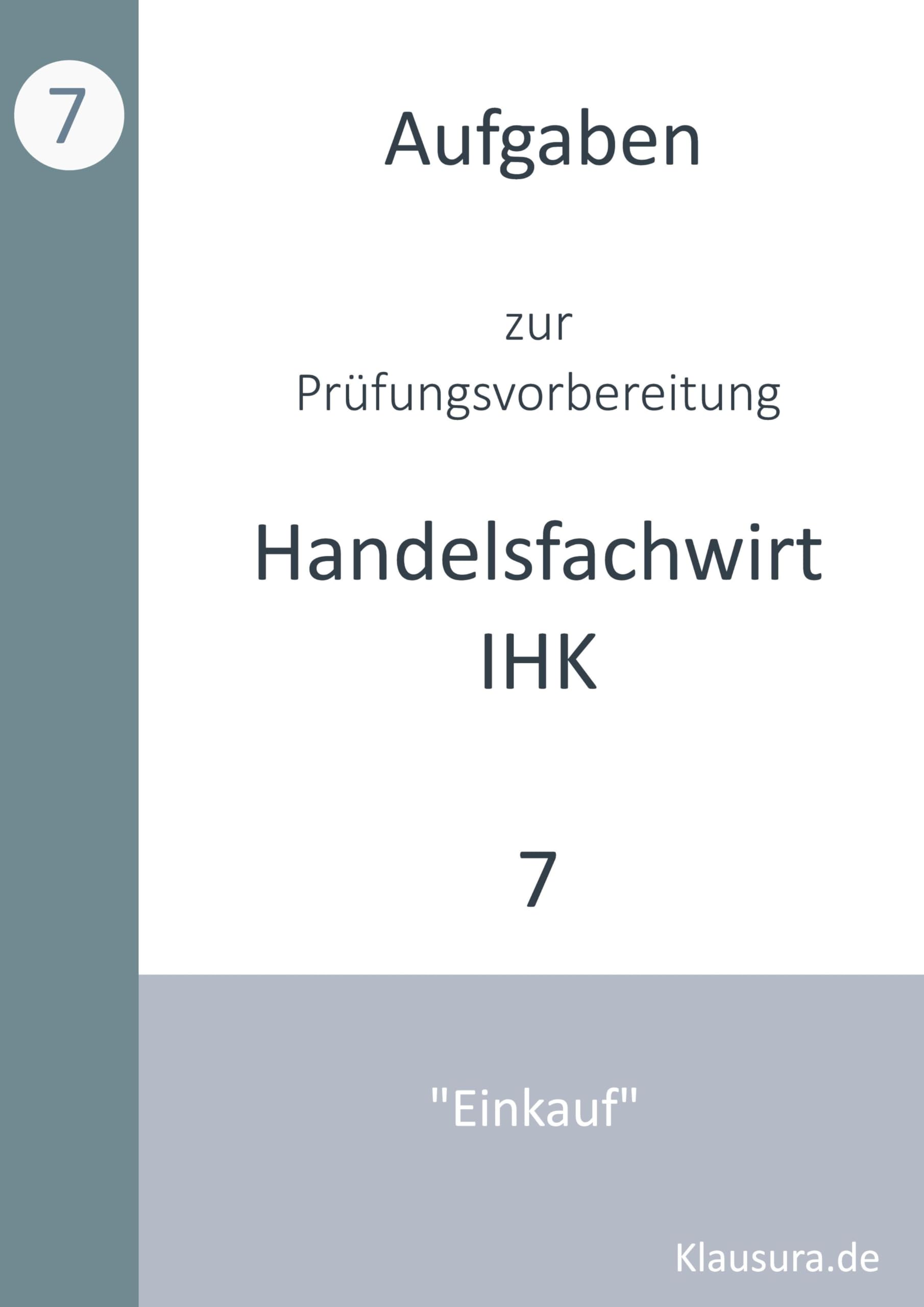 Aufgaben zur Prüfungsvorbereitung geprüfte Handelsfachwirte IHK: Einkauf