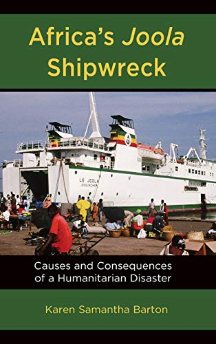 Africa's Joola Shipwreck: Causes and Consequences of a Humanitarian Disaster