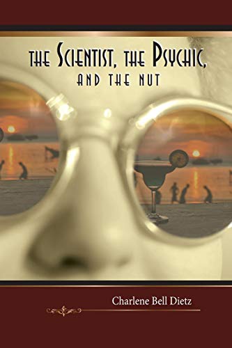 The Scientist, the Psychic, and the Nut (Inkydance Book Club Collection, Band 3)