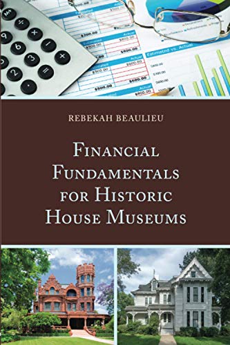 Financial Fundamentals For Historic House Museums