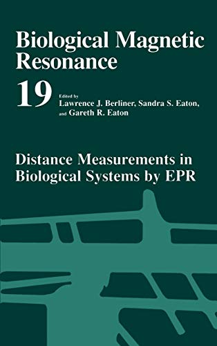 Distance Measurements in Biological Systems by EPR (Biological Magnetic Resonance, 19, Band 19)