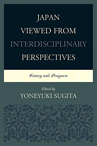 Japan Viewed from Interdisciplinary Perspectives: History and Prospects (New Studies in Modern Japan)