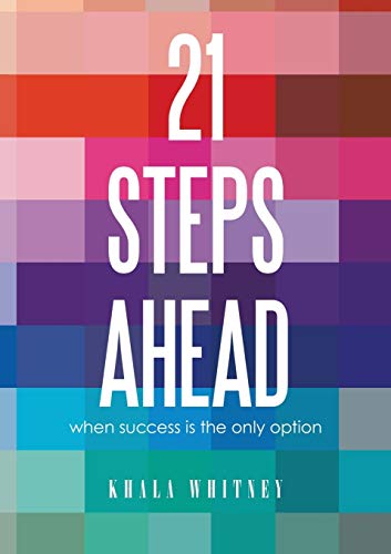 21 steps ahead: when success is the only option