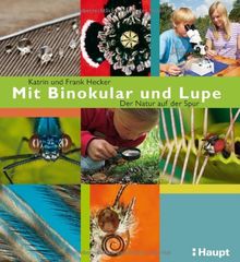 Mit Binokular und Lupe: Der Natur auf der Spur