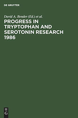 Progress in Tryptophan and Serotonin Research 1986: Proceedings, Fifth Meeting of the International Study Group for Tryptophan Research ISTRY, Cardiff, Wales U. K., July 28–August 1, 1986