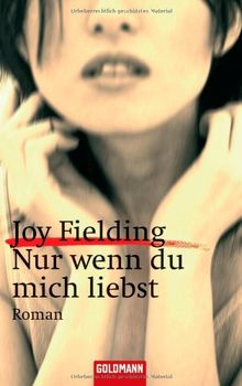 Nur wenn du mich liebst: Roman