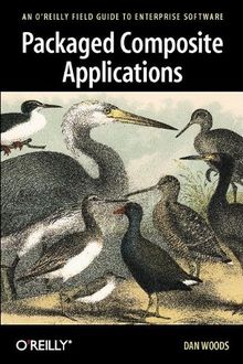 Packaged Composite Applications (O'Reilly Field Guide to Enterprise Software)