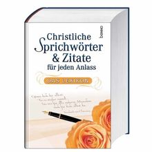 Christliche Sprichwörter und Zitate für jeden Anlass: Das Lexikon