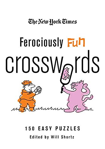 The New York Times Ferociously Fun Crosswords: 150 Easy Puzzles (New York Times Crossword Puzzles)