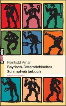 Bayerisch-Österreichisches Schimpfwörterbuch