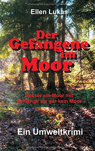 Der Gefangene im Moor: Besser ein Moor mit Schlange als gar kein Moor