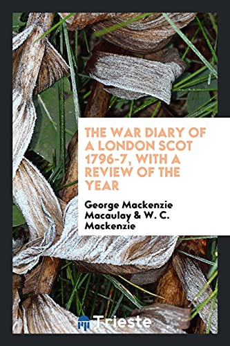 The war diary of a London Scot 1796-7, with a review of the year