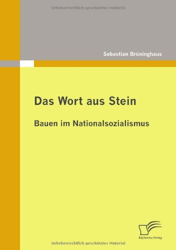 Das Wort aus Stein: Bauen im Nationalsozialismus