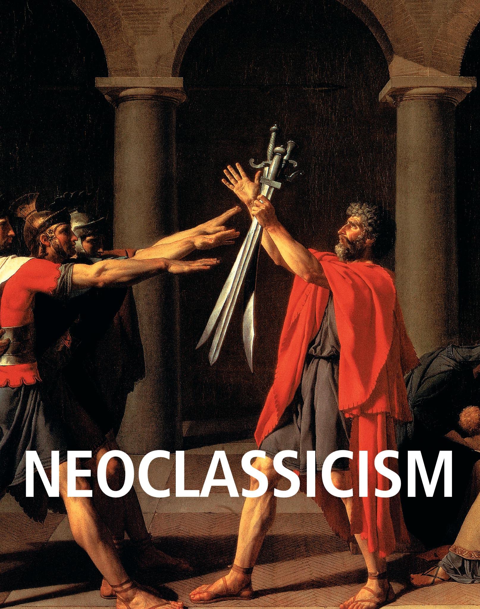 Neoclassicism: Antiquity reborn in reason, harmony, and heroic ideals
