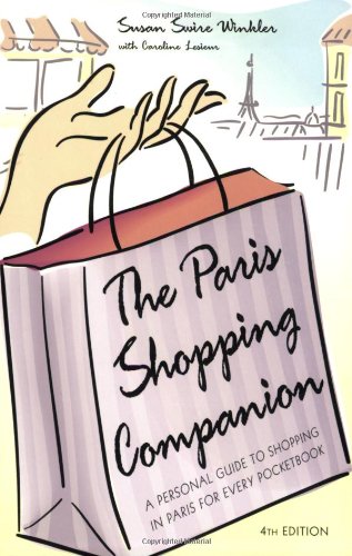 The Paris Shopping Companion: A Personal Guide to Shopping in Paris for Every Pocketbook