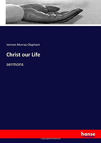 Christ our Life: sermons