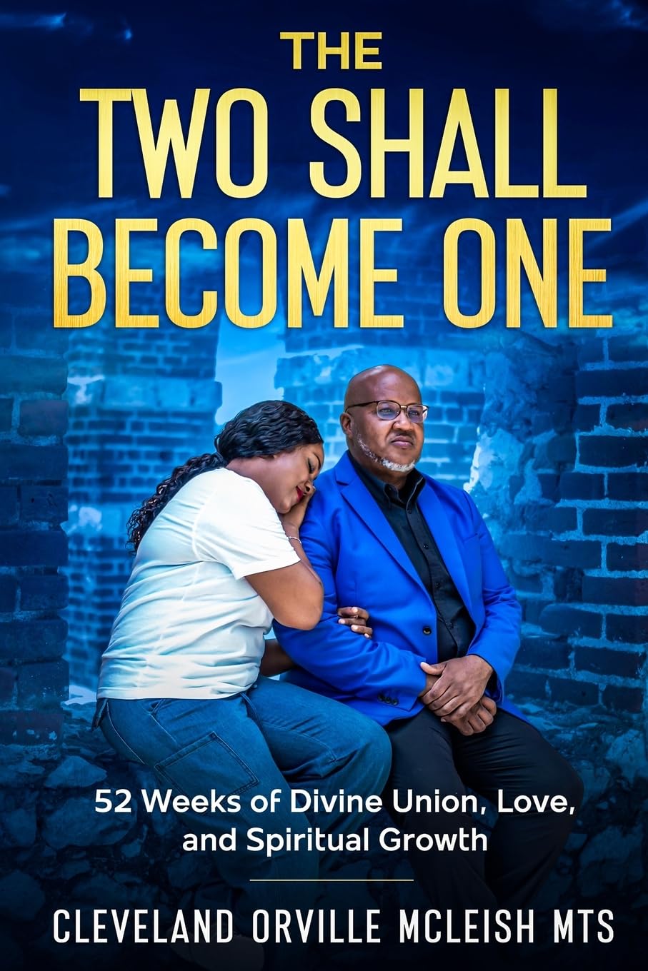 The Two Shall Become One: 52 Week Devotional for Divine Union, Love and Spiritual Growth (Married Couples Empowerment, Band 1)