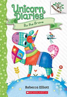 Bo the Brave: A Branches Book (Unicorn Diaries #3), Volume 3 (Unicorn Diaries: Scholastic Branches, Band 3)