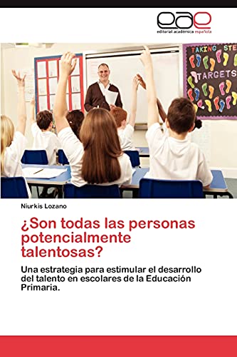 ¿Son todas las personas potencialmente talentosas?: Una estrategia para estimular el desarrollo del talento en escolares de la Educación Primaria.