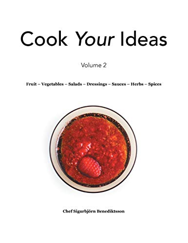 Fruit - Vegetables - Salads - Dressings - Sauces - Herbs - Spices: Volume 2