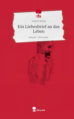 Ein Liebesbrief an das Leben. Life is a Story - story.one