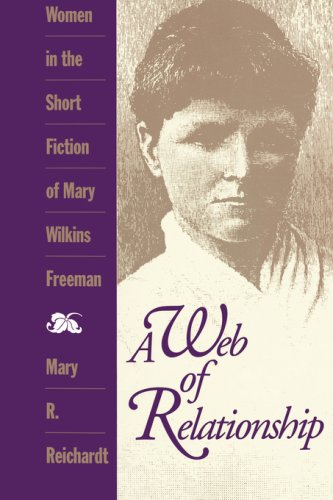 A Web of Relationship: Women in the Short Fiction of Mary Wilkins Freeman