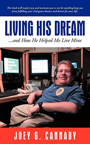 Living His Dream: . . . And How He Helped Me Live Mine