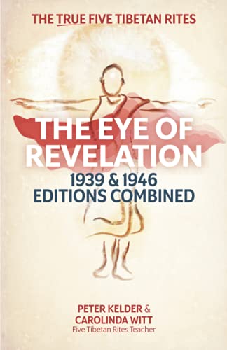 The Eye of Revelation 1939 & 1946 Editions Combined: The True Five Tibetan Rites