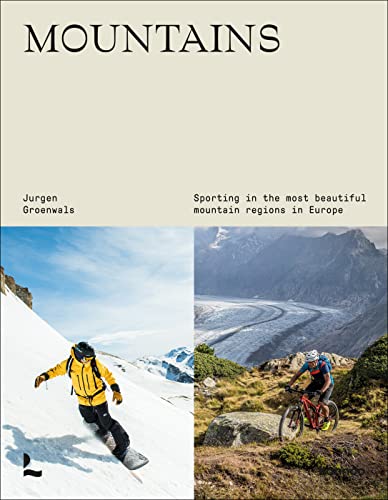 Jurgen Groenwals Mountains, Sporting In The Most Beautiful Mountain Regions In Europe
