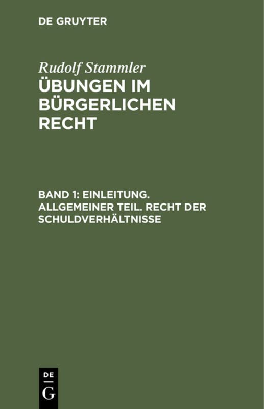 Einleitung. Allgemeiner Teil. Recht der Schuldverhältnisse (Rudolf Stammler: Übungen im Bürgerlichen Recht)