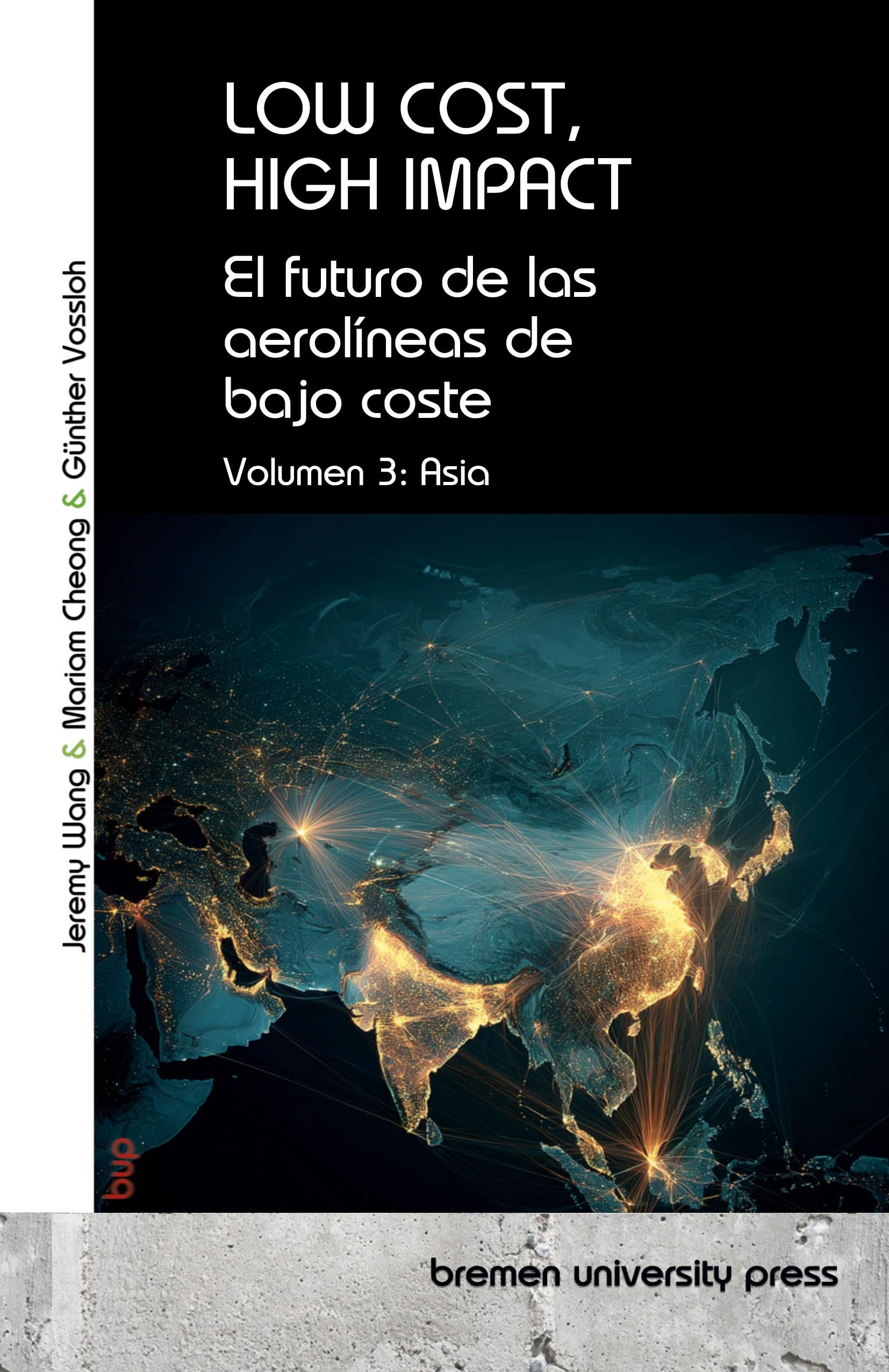 LOW COST, HIGH IMPACT: El futuro de las aerolíneas de bajo coste: Volumen 3: Asia