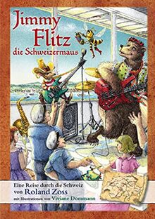 Jimmy Flitz die Schweizermaus: Eine Reise durch die Schweiz