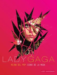 LADY GAGA MUSICA-CI: Reina del pop, icono de la moda (Música y cine) von Goodman, Lizzy | Buch | Zustand sehr gut