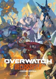 Overwatch declassified : l'histoire officielle