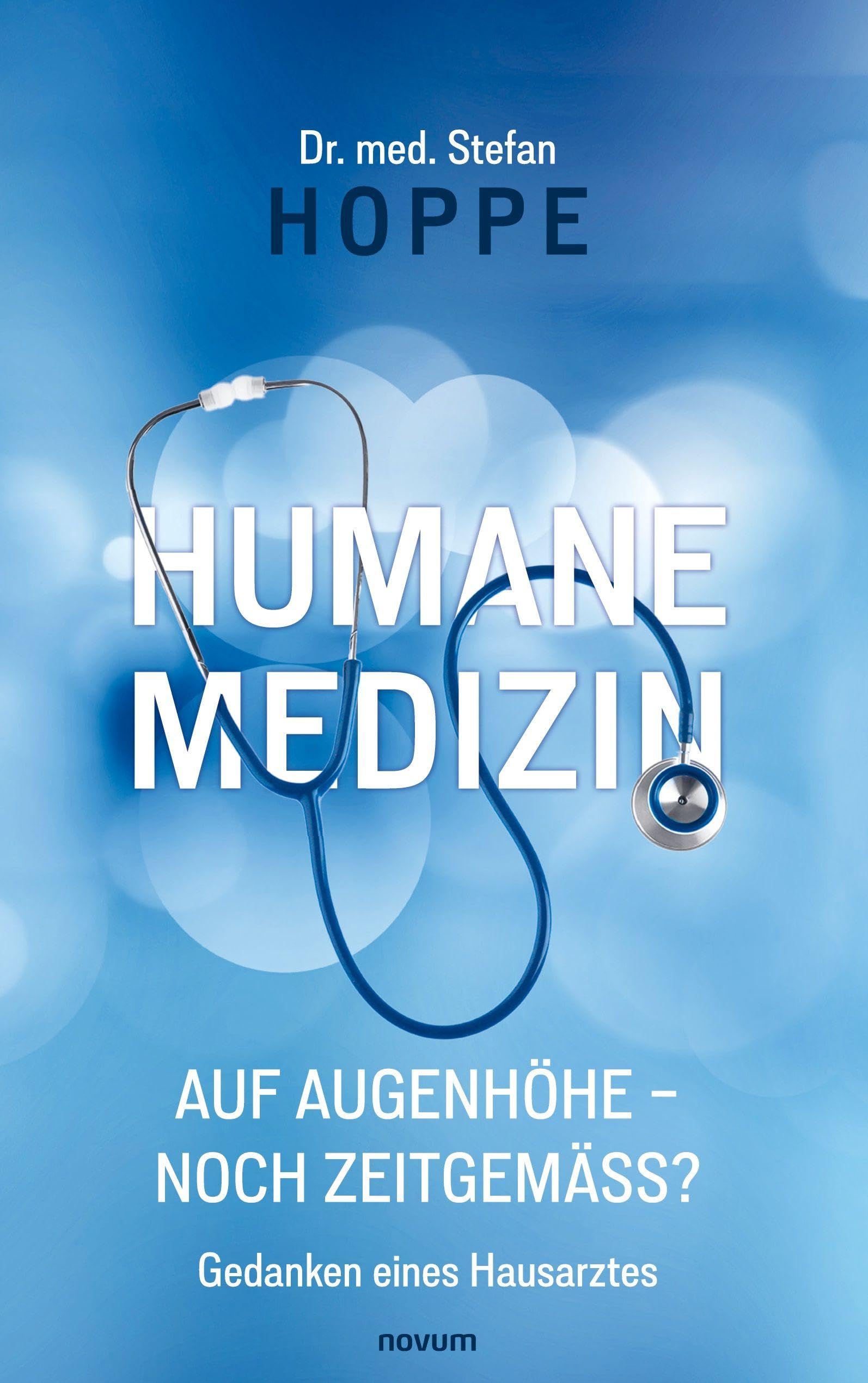 Humane Medizin auf Augenhöhe – noch zeitgemäß?: Gedanken eines Hausarztes