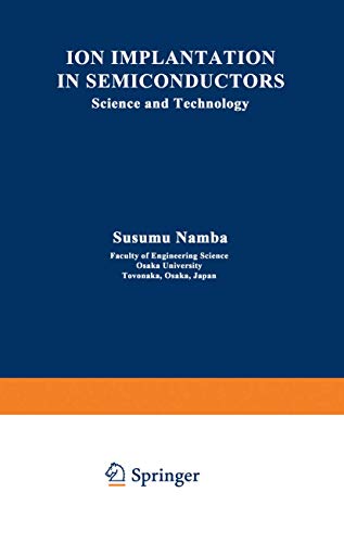 Ion Implantation in Semiconductors: Science And Technology
