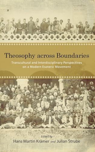 Theosophy across Boundaries: Transcultural and Interdisciplinary Perspectives on a Modern Esoteric Movement (SUNY Series in Western Esoteric Traditions)