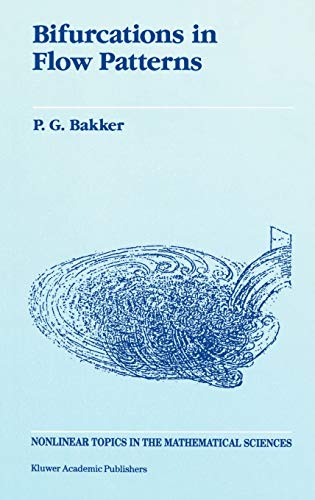 Bifurcations in Flow Patterns: Some Applications of the Qualitative Theory of Differential Equations in Fluid Dynamics (Nonlinear Topics in the Mathematical Sciences, 2, Band 2)