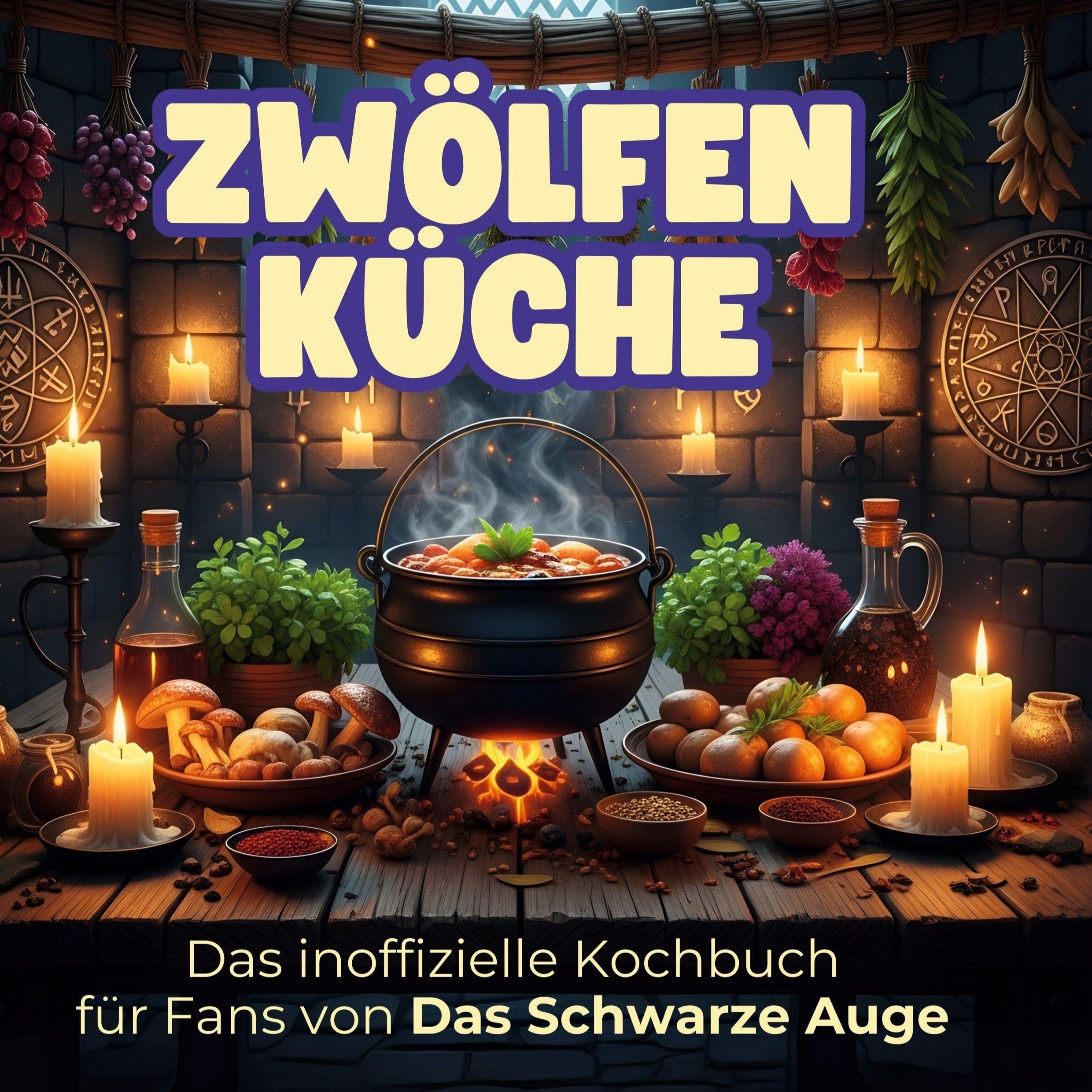 Das inoffizielle Kochbuch für Fans von Das Schwarze Auge: Zwölfen-Küche