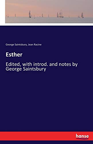 Esther: Edited, with introd. and notes by George Saintsbury