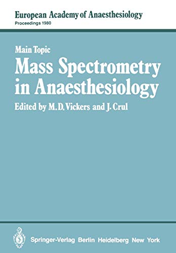 Mass Spectrometry in Anaesthesiology (European Academy of Anaesthesiology, 1, Band 1)