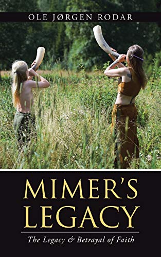 Mimer’s Legacy: The Legacy & Betrayal of Faith